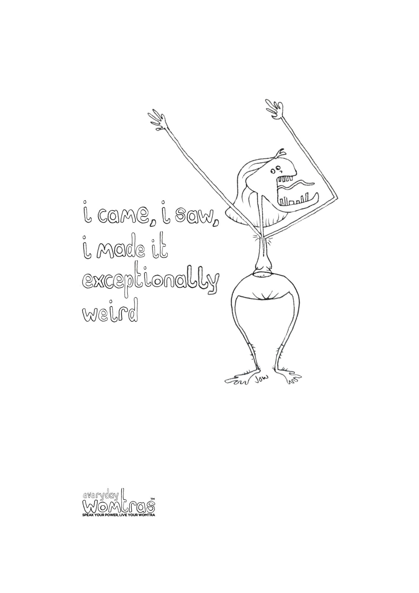 I Came, I Saw, I Made It Exceptionally Weird